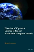 Teorie dynamického kosmopolitismu v moderních evropských dějinách - Theories of Dynamic Cosmopolitanism in Modern European History