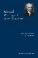 Vybrané spisy Jamese Madisona - Selected Writings of James Madison