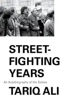Roky pouličního boje: Autobiografie šedesátých let - Street Fighting Years: An Autobiography of the Sixties