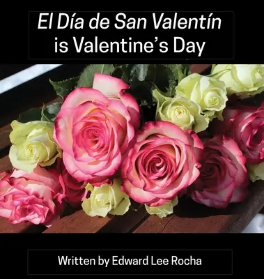 El Da de San Valentn je Valentýn: Španělská dvojjazyčná série svátků - El Da de San Valentn is Valentine's Day: Spanish Bilingual Holiday Series