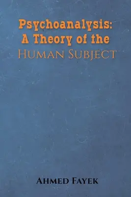 Psychoanalýza: Teorie lidského subjektu - Psychoanalysis: A Theory of the Human Subject