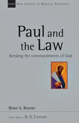 Pavel a Zákon: Zachovávání Božích přikázání - Paul and the Law: Keeping the Commandments of God