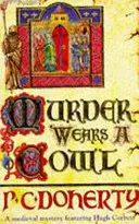 Vražda nosí kápi (Záhady Hugha Corbetta, kniha 6) - Strhující středověká záhada vraždy a náboženství - Murder Wears a Cowl (Hugh Corbett Mysteries, Book 6) - A gripping medieval mystery of murder and religion