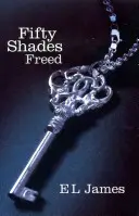 Padesát odstínů osvobození - bestseller č. 1 Sunday Times - Fifty Shades Freed - The #1 Sunday Times bestseller