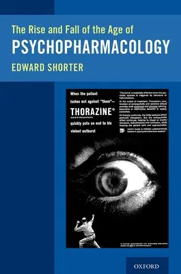 Vzestup a pád věku psychofarmakologie - The Rise and Fall of the Age of Psychopharmacology