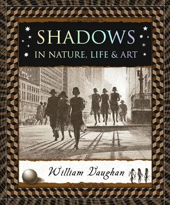 Stíny: V přírodě, životě a umění - Shadows: In Nature, Life & Art