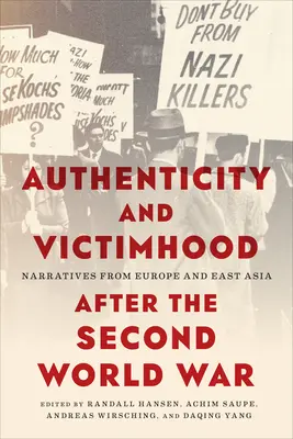 Autenticita a oběti po druhé světové válce: vyprávění z Evropy a východní Asie - Authenticity and Victimhood After the Second World War: Narratives from Europe and East Asia