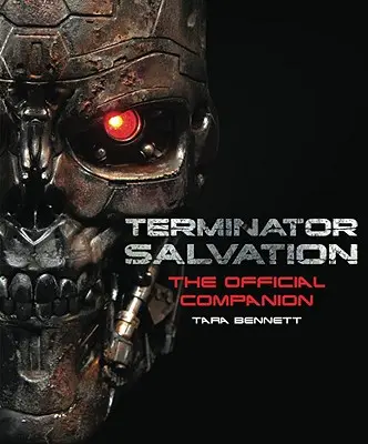 Terminátor Salvation: Záchrana Terminátora: The Movie Companion (vydání v pevné vazbě) - Terminator Salvation: The Movie Companion (Hardcover Edition)