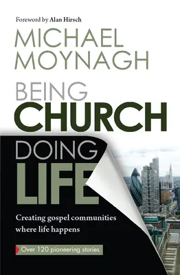 Být církví a žít: Vytváření evangelijních společenství, kde se život děje - Being Church, Doing Life: Creating Gospel Communities Where Life Happens