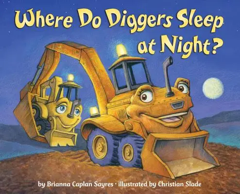 Kde spí v noci kopáči? - Where Do Diggers Sleep at Night?