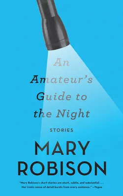 Amatérský průvodce nocí: Příběhy - An Amateur's Guide to the Night: Stories