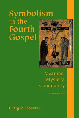 Symbolismus ve čtvrtém evangeliu: v prvním čtení: význam, tajemství, společenství - Symbolism in the Fourth Gospel: Meaning, Mystery, Community