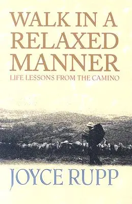 Uvolněná chůze: Životní lekce z Camina - Walk in a Relaxed Manner: Life Lessons from the Camino