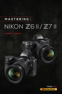 Ovládání fotoaparátu Nikon Z6 II / Z7 II - Mastering the Nikon Z6 II / Z7 II