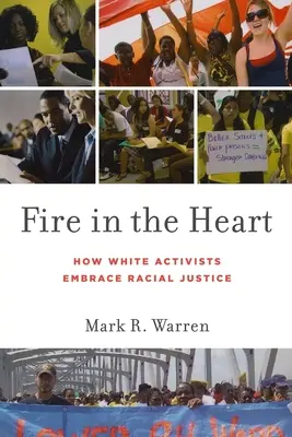 Oheň v srdci: Jak se bílí aktivisté ujímají rasové spravedlnosti - Fire in the Heart: How White Activists Embrace Racial Justice