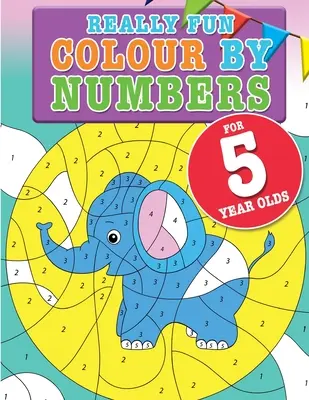 Opravdu zábavné omalovánky pro pětileté děti: Zábavné a naučné počítání s čísly pro pětileté děti. - Really Fun Colour By Numbers For 5 Year Olds: A fun & educational counting numbers activity book for five year old children