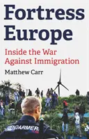 Pevnost Evropa - Uvnitř války proti přistěhovalectví - Fortress Europe - Inside the War Against Immigration