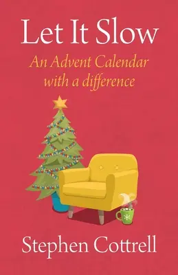 Ať se zpomalí: adventní kalendář, který se liší - Let It Slow: An Advent Calendar with a Difference