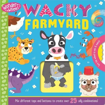 Wonder Wheel Wacky Farmyard: Desková knížka „Mix and Match - Wonder Wheel Wacky Farmyard: Mix and Match Board Book