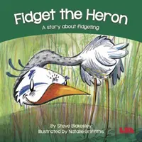 Volavka Fidget - Příběh o neposednosti - Fidget the Heron - A story about fidgeting