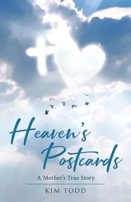 Nebeské pohlednice: Pravdivý příběh jedné matky - Heaven's Postcards: A Mother's True Story