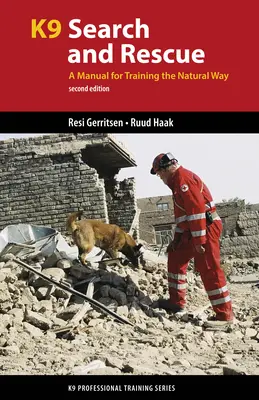 K9 Search and Rescue: Příručka pro výcvik přirozenou cestou - K9 Search and Rescue: A Manual for Training the Natural Way
