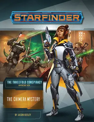 Dobrodružná stezka Starfinder: Záhada chiméry (Trojí spiknutí 1 z 6) - Starfinder Adventure Path: The Chimera Mystery (the Threefold Conspiracy 1 of 6)