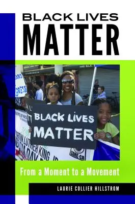 Na životech černochů záleží: Od okamžiku k hnutí - Black Lives Matter: From a Moment to a Movement