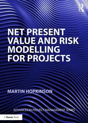 Modelování čisté současné hodnoty a rizik pro projekty - Net Present Value and Risk Modelling for Projects