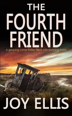 ČTVRTÝ PŘÍTEL napínavý kriminální thriller plný ohromujících zvratů - THE FOURTH FRIEND a gripping crime thriller full of stunning twists