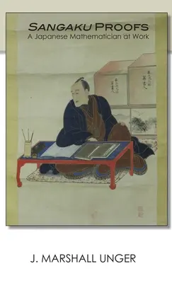 Důkazy Sangaku: Japonský matematik při práci - Sangaku Proofs: A Japanese Mathematician at Work