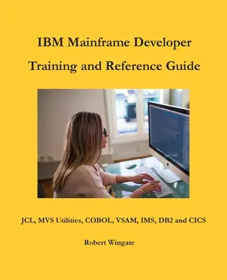 Školení a referenční příručka pro vývojáře IBM Mainframe - IBM Mainframe Developer Training and Reference Guide