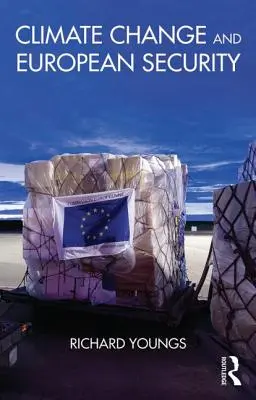Změna klimatu a evropská bezpečnost - Climate Change and European Security
