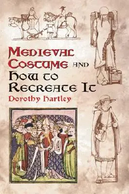 Středověký kostým a jeho rekonstrukce - Medieval Costume and How to Recreate It