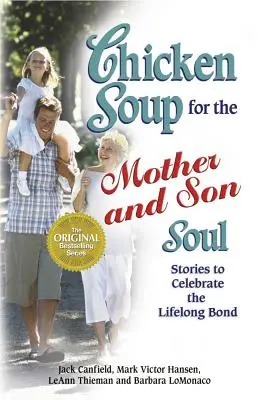 Slepičí polévka pro duši matky a syna: Příběhy na oslavu celoživotního pouta - Chicken Soup for the Mother and Son Soul: Stories to Celebrate the Lifelong Bond
