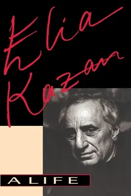 Elia Kazan: Život - Elia Kazan: A Life