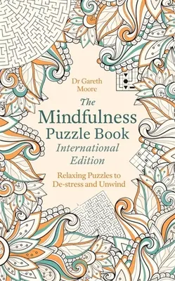 Mezinárodní vydání knihy Mindfulness Puzzle Book: Relaxační hádanky pro uvolnění a odreagování. - The Mindfulness Puzzle Book International Edition: Relaxing Puzzles to De-Stress and Unwind