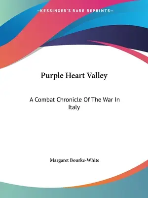 Údolí purpurových srdcí (Purple Heart Valley): Válečná kronika v Itálii (A Combat Chronicle Of the War in Italy) - Purple Heart Valley: A Combat Chronicle Of The War In Italy