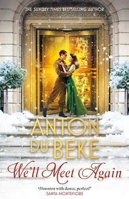 Znovu se setkáme - Nový romantický román od autora bestsellerů Sunday Times Antona Du Bekeho - We'll Meet Again - The romantic new novel from Sunday Times bestselling author Anton Du Beke
