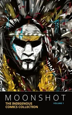 Měsíční výstřel: Sbírka původních komiksů (1. díl) - Moonshot: The Indigenous Comics Collection (Volume 1)