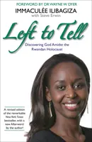 Příběh jedné ženy, která přežila genocidu ve Rwandě (Left to Tell - One Woman's Story of Survandan Genocide) - Left to Tell - One Woman's Story of Surviving the Rwandan Genocide
