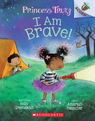 Jsem statečný! (Princess Truly #5), 5 - I Am Brave!: An Acorn Book (Princess Truly #5), 5