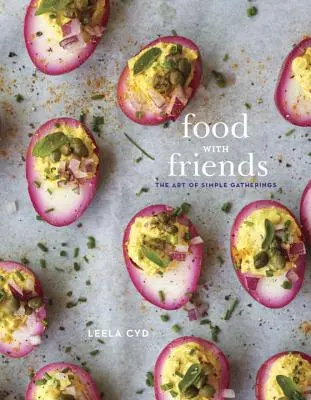 Jídlo s přáteli: The Art of Simple Gatherings: Kuchařka - Food with Friends: The Art of Simple Gatherings: A Cookbook