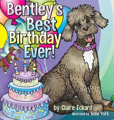 Bentleyho nejlepší narozeniny! - Bentley's Best Birthday EVER!