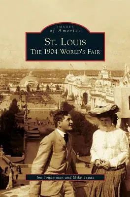 St: Světová výstava v roce 1904 - St. Louis: The 1904 World's Fair