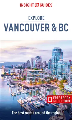 Insight Guides Explore Vancouver & BC (Cestovní průvodce s elektronickou knihou zdarma) - Insight Guides Explore Vancouver & BC (Travel Guide with Free Ebook)
