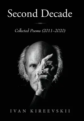 Druhé desetiletí: Sebrané básně (2011-2020) - Second Decade: Collected Poems (2011-2020)