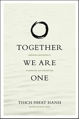 Společně jsme jedno: Uctívání naší rozmanitosti, oslava našeho spojení - Together We Are One: Honoring Our Diversity, Celebrating Our Connection