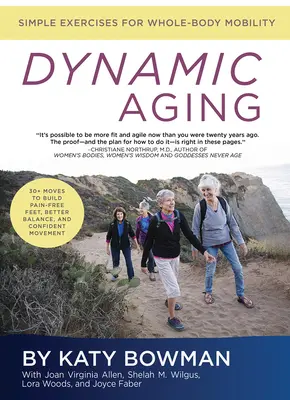 Dynamické stárnutí: Jednoduché cviky pro pohyblivost celého těla, 2. vyd. - Dynamic Aging: Simple Exercises for Whole Body Mobility