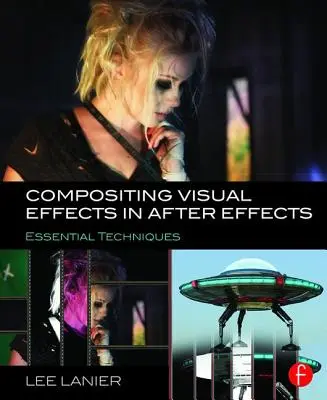 Kompozice vizuálních efektů v aplikaci After Effects: Základní techniky: Efekty Effects: základní techniky - Compositing Visual Effects in After Effects: Essential Techniques